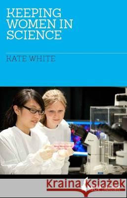 Keeping Women in Science Kate White   9780522868173 Academic Monographs