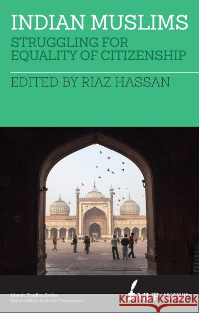 ISS 22 Indian Muslims: Struggling for Equality of Citizenship Hassan, Riaz 9780522870640