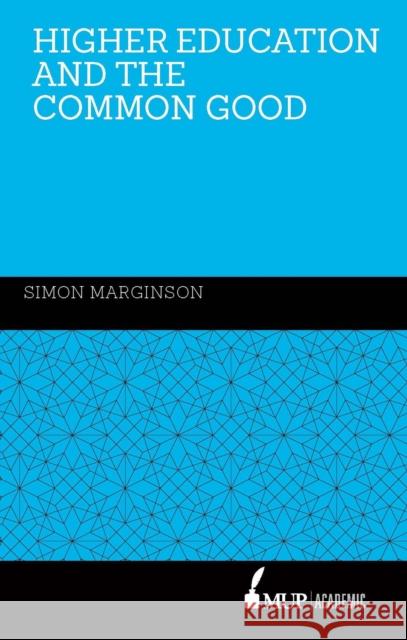 Higher Education and the Common Good Simon Marginson   9780522871111