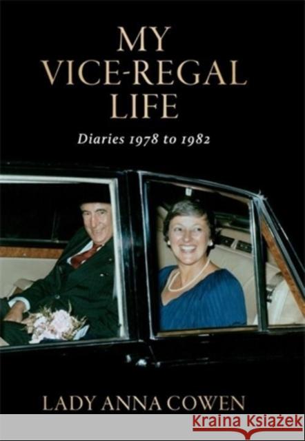 My Vice-Regal Life Diaries 1978 to 1982 Cowen, Anna 9780522871272