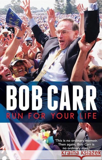 Run for Your Life Bob Carr 9780522873139