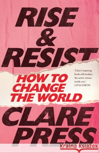 Rise & Resist: How to Change the World Press, Clare 9780522873733