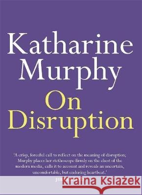 On Disruption  Murphy, Katharine 9780522873795