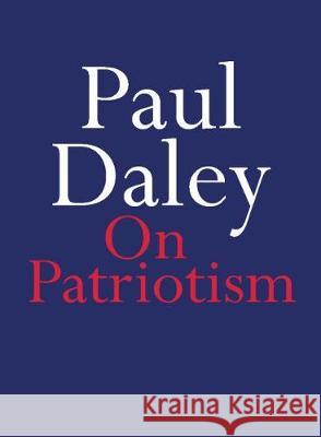 On Patriotism Paul Daley 9780522874389 Eurospan (JL)
