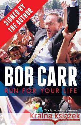 Run for Your Life (Signed by Bob Carr) Carr, Bob 9780522875294