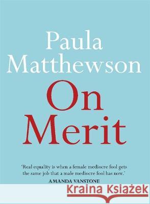 On Merit Paula Matthewson 9780522875751 Eurospan (JL)