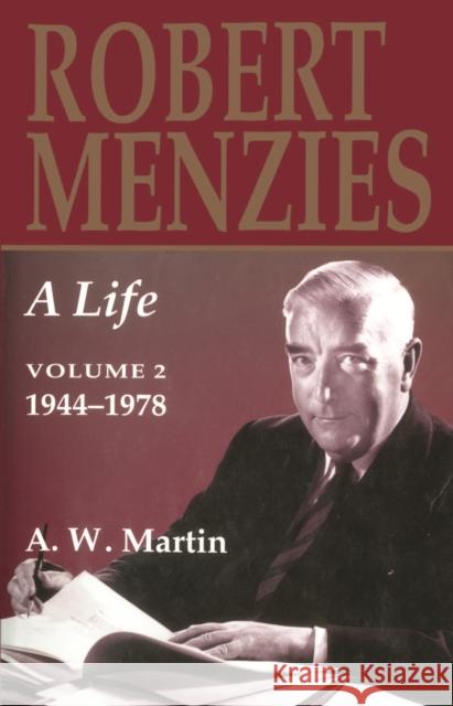 Robert Menzies, A Life A. W. Martin 9780522876284 Melbourne University Press