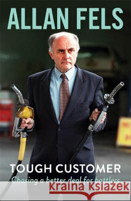 Tough Customer (signed by Allan Fels): Chasing a Better Deal for Battlers Allan Fels 9780522876581