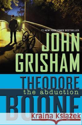 Theodore Boone: The Abduction John Grisham 9780525425571 Dutton Books