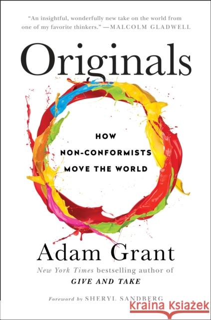 Originals: How Non-Conformists Move the World Adam M. Grant 9780525429562 Viking