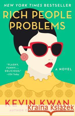 Rich People Problems Kevin Kwan 9780525432371 Anchor Books