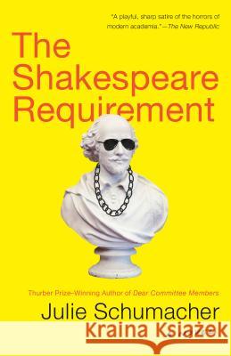 The Shakespeare Requirement Julie Schumacher 9780525432616 Anchor Books