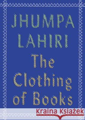 The Clothing of Books Jhumpa Lahiri 9780525432753 Vintage