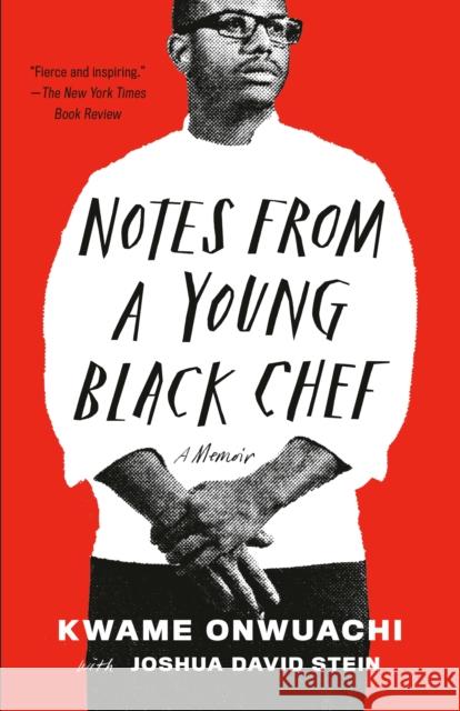 Notes from a Young Black Chef Joshua David Stein 9780525433910 Knopf Doubleday Publishing Group