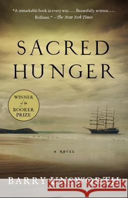 Sacred Hunger Barry Unsworth 9780525434115 Anchor Books