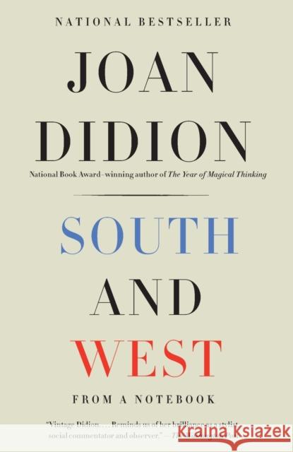 South and West: From a Notebook Joan Didion 9780525434191