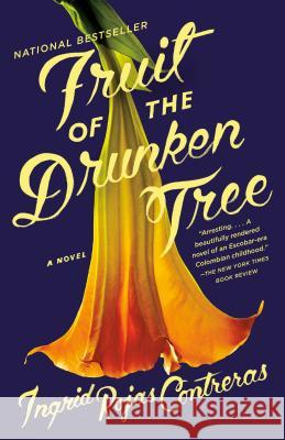 Fruit of the Drunken Tree Rojas Contreras, Ingrid 9780525434313