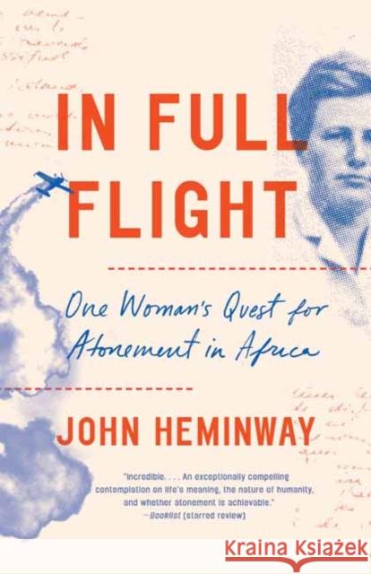 In Full Flight: Story of Africa and Atonement John Heminway 9780525434535 Alfred A. Knopf