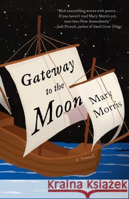 Gateway to the Moon Mary Morris 9780525434993