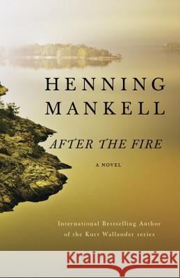 After the Fire Henning Mankell Laurie Thompson 9780525435082