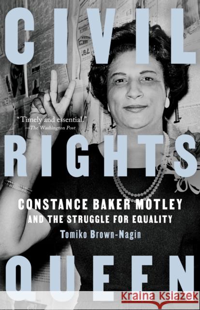 Civil Rights Queen: Constance Baker Motley and the Struggle for Equality Tomiko Brown-Nagin 9780525436102 Random House USA Inc