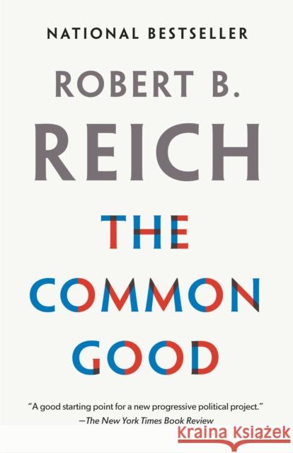 The Common Good Robert B. Reich 9780525436379