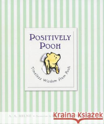 Positively Pooh: Timeless Wisdom from Pooh A. A. Milne 9780525479314 Dutton Books