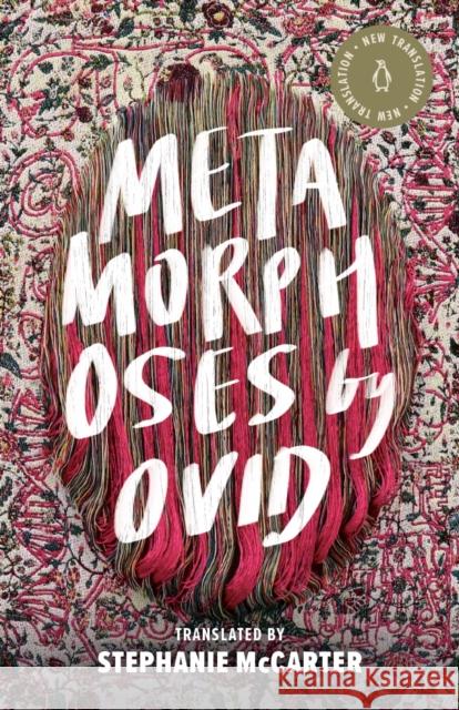 Metamorphoses Ovid                                     Stephanie McCarter 9780525505990 Penguin Putnam Inc