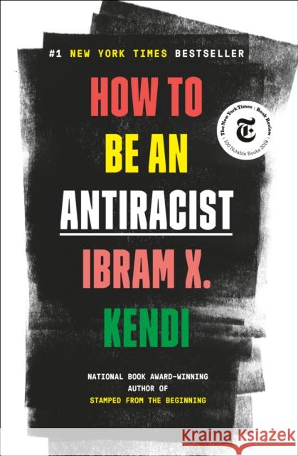 How to Be an Antiracist Kendi, Ibram X. 9780525509288