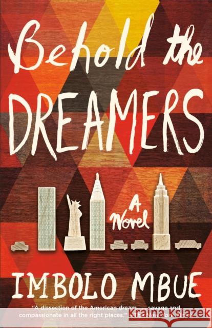 Behold the Dreamers: A Novel Imbolo Mbue 9780525509714 Random House Trade
