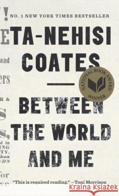 Between the World and Me Ta-Nehisi Coates 9780525510307