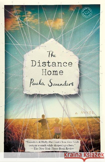 The Distance Home : A Novel Saunders, Paula 9780525511694 Random House