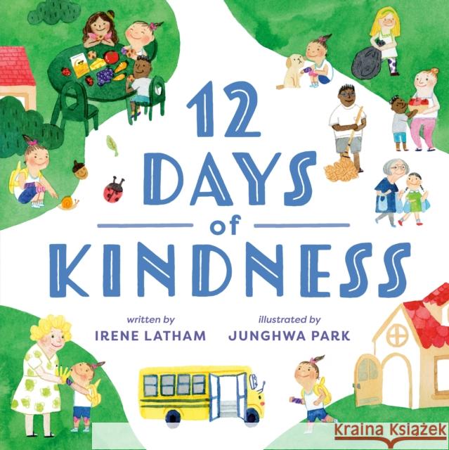 Twelve Days of Kindness Irene Latham Junghwa Park 9780525514169 G.P. Putnam's Sons Books for Young Readers