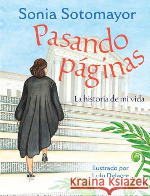 Pasando Páginas: La Historia de Mi Vida Sotomayor, Sonia 9780525515494 Philomel Books