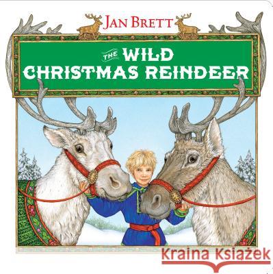 The Wild Christmas Reindeer Jan Brett Jan Brett 9780525515791 G.P. Putnam's Sons Books for Young Readers