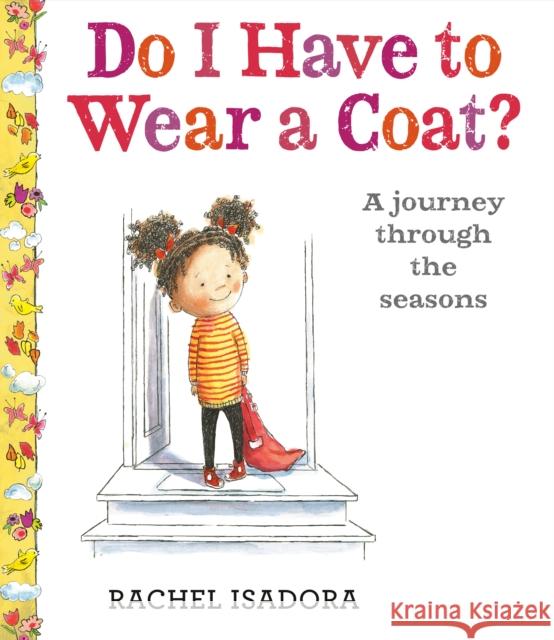 Do I Have to Wear a Coat? Rachel Isadora Rachel Isadora 9780525516606 Nancy Paulsen Books