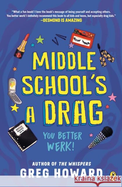 Middle School's a Drag, You Better Werk! Greg Howard 9780525517542 Puffin Books