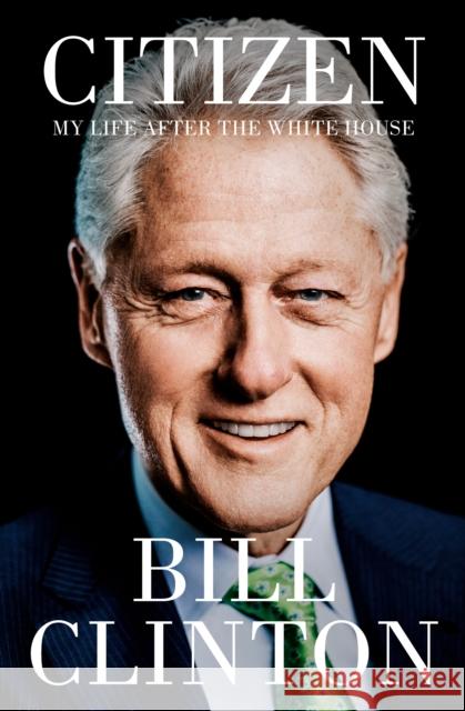 Citizen Bill Clinton 9780525521440