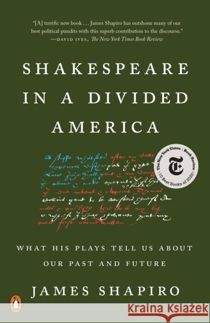 Shakespeare in a Divided America: What His Plays Tell Us about Our Past and Future James Shapiro 9780525522317