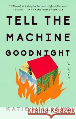 Tell the Machine Goodnight Katie Williams 9780525533139 Riverhead Books