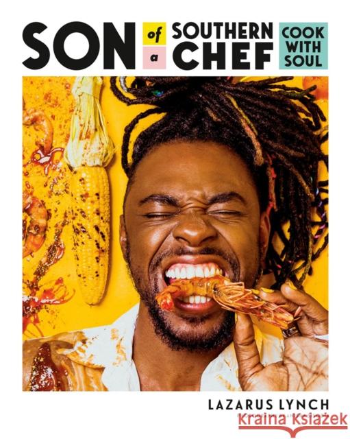 Son of a Southern Chef: Cook with Soul Lazarus Lynch 9780525534174