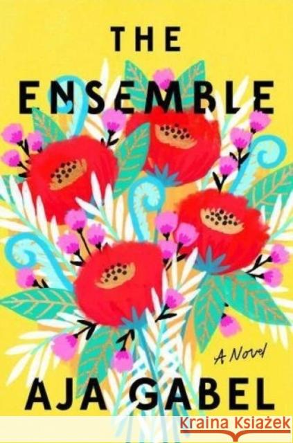 The Ensemble Aja Gabel 9780525535072 Penguin Putnam Inc