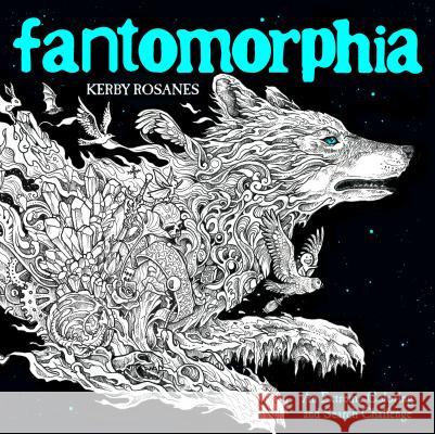 Fantomorphia: An Extreme Coloring and Search Challenge Rosanes, Kerby 9780525536727 Plume Books