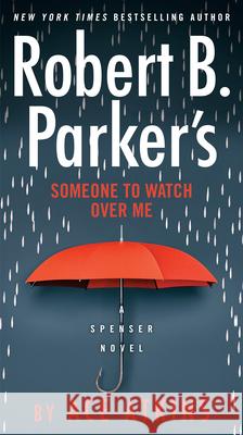 Robert B. Parker's Someone to Watch Over Me Ace Atkins 9780525536864