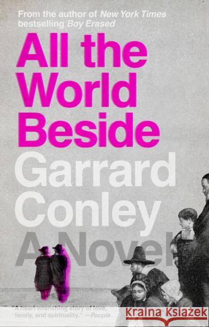 All the World Beside Garrard Conley 9780525537342