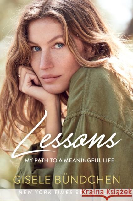 Lessons: My Path to a Meaningful Life Gisele Bundchen 9780525538646 Penguin Putnam Inc
