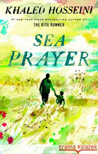Sea Prayer Hosseini, Khaled 9780525539094