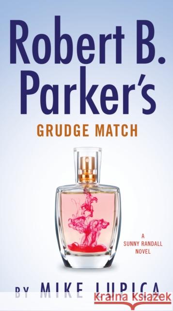 Robert B. Parker's Grudge Match Mike Lupica 9780525539339 G.P. Putnam's Sons