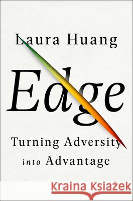 Edge: Turning Adversity Into Advantage Laura Huang 9780525540816 Portfolio