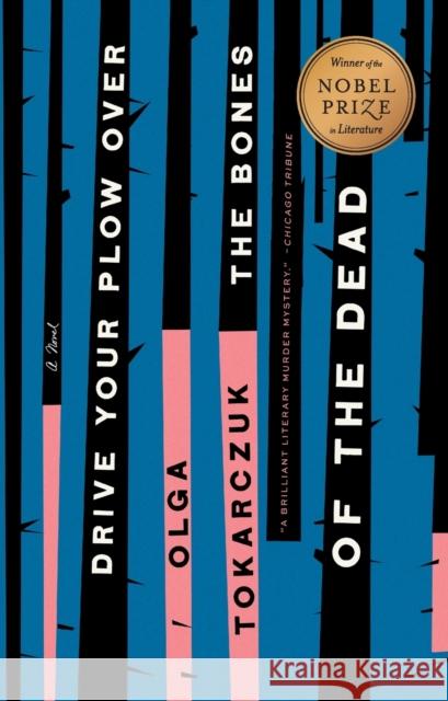 Drive Your Plow Over the Bones of the Dead: A Novel Olga Tokarczuk 9780525541349 Riverhead Books